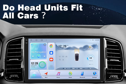 Do Head Units Fit All Cars ？