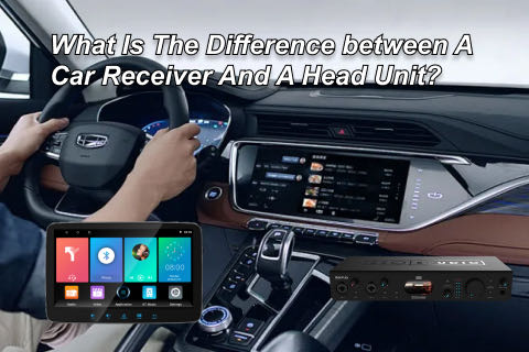 What Is The Difference between A Car Receiver And A Head Unit?