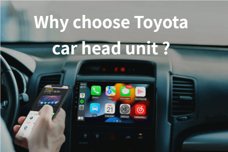 Why Choose Toyota Car Head Unit?