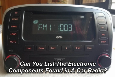 Can You List The Electronic Components Found in A Car Radio?